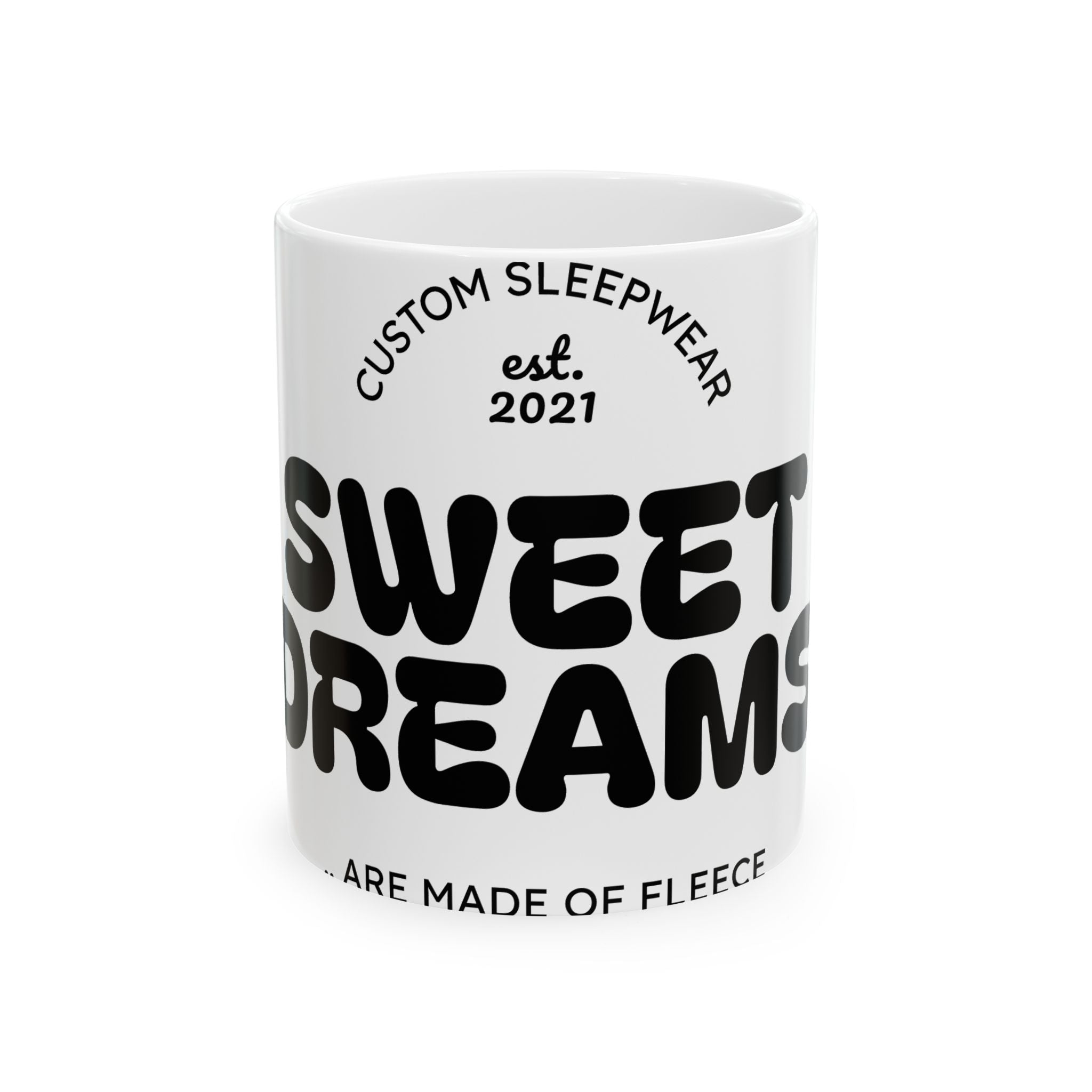 Customizable Ceramic Mug - Sweet Dreams Coffee Cup, Gift for Him/Her, Home Office Decor, Birthday Gift, Self-Care Essentials